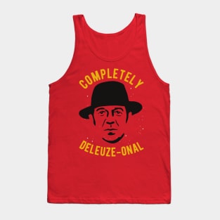 completely deleuze-onal - Funny Deleuze Philosophy Pun Tank Top